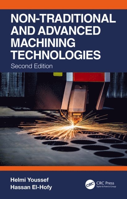 Hassan El-Hofy, Helmi Youssef - Non-Traditional and Advanced Machining Technologies, E-bok