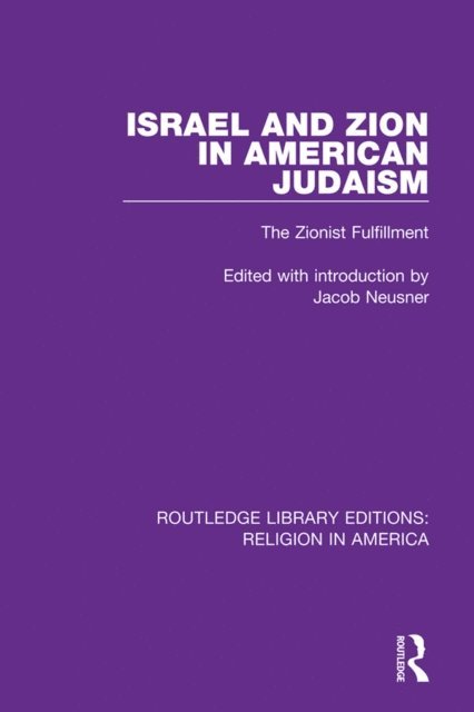 Jacob Neusner - Israel and Zion in American Judaism, E-bok