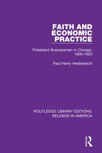 Paul Heidebrecht - Faith and Economic Practice, E-bok