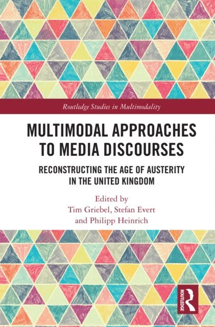 Philipp Heinrich, Stefan Evert, Tim Griebel - Multimodal Approaches to Media Discourses, E-bok