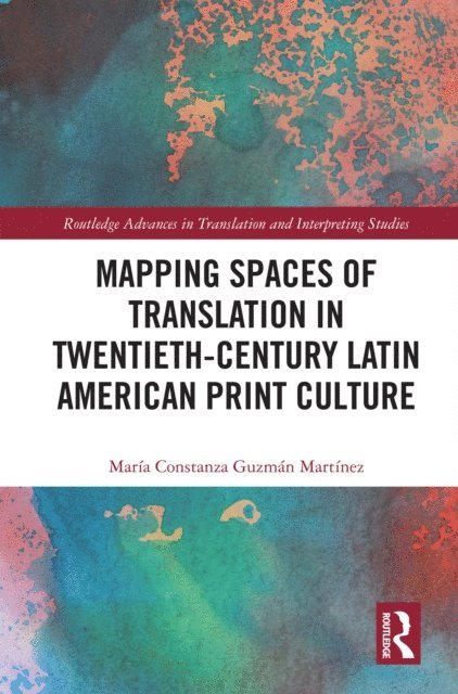 Maria Constanza Guzman - Mapping Spaces of Translation in Twentieth-Century Latin American Print Culture, E-bok