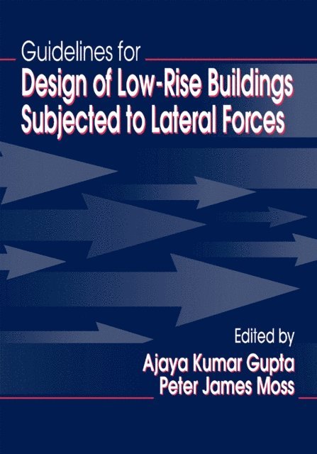 Peter James Moss, Ajaya Kumar Gupta - Guidelines for Design of Low-Rise Buildings Subjected to Lateral Forces, E-bok