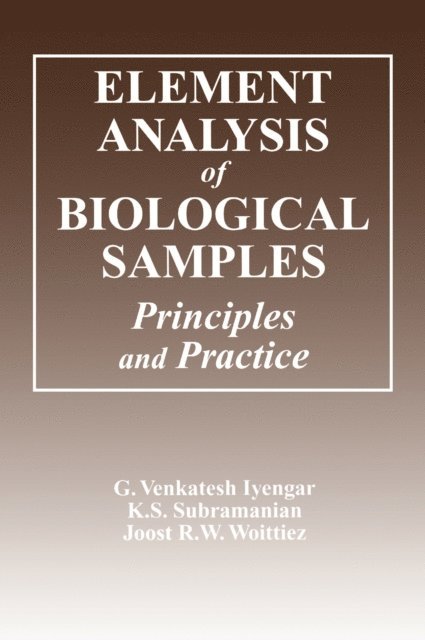Joost R.W. Woittiez, K. S. Subramanian, G. Venkatesh Iyengar - Element Analysis of Biological Samples, E-bok