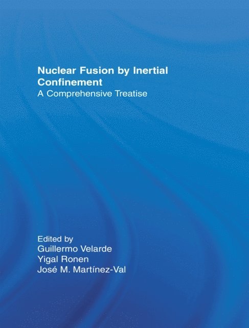 Jose M. Martinez-Val, Yigal Ronen, Guillermo Velarde - Nuclear Fusion by Inertial Confinement, E-bok