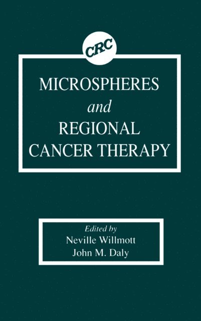 John M. Daly, Neville Willmott - Microspheres and Regional Cancer Therapy, E-bok