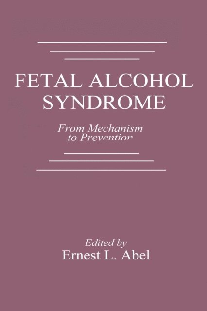 Ernest L. Abel - Fetal Alcohol Syndrome, E-bok