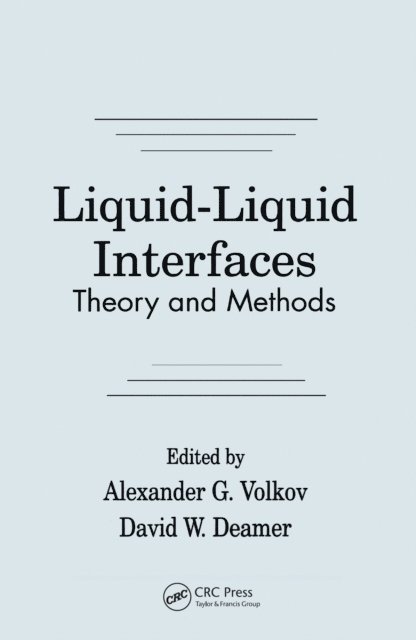 David W. Deamer, Alexander G. Volkov - Liquid-Liquid InterfacesTheory and Methods, E-bok