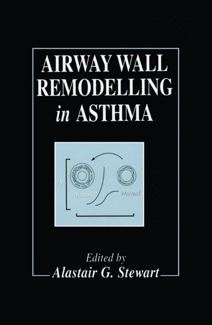 A. G. Stewart - Airway Wall Remodelling in Asthma, E-bok