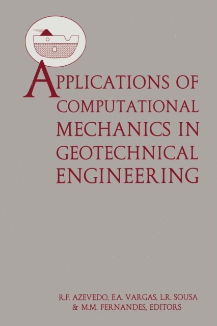 et al, E.A. Vargas, R.F. Azevedo - Applications of Computational Mechanics in Geotechnical Engineering, E-bok