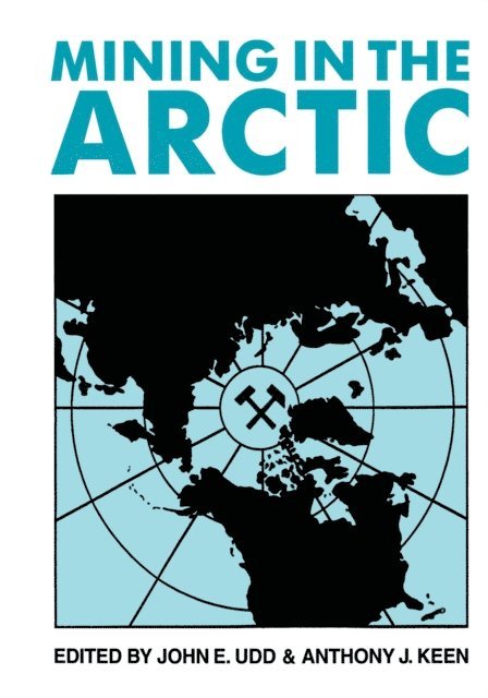 John E. Udd, A.J. Keen - Mining in the Arctic, E-bok