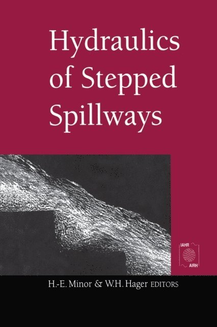 W.H. Hager, H.-E. Minor - Hydraulics of Stepped Spillways, E-bok