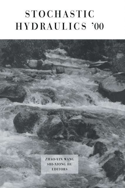 Shi-Xiong Hu, Zhao-Yin Wang - Stochastic Hydraulics 2000, E-bok