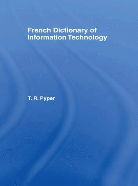 Terry Pyper - French Dictionary of Information Technology, E-bok. Tillgänglighet: Lägg i varukorg