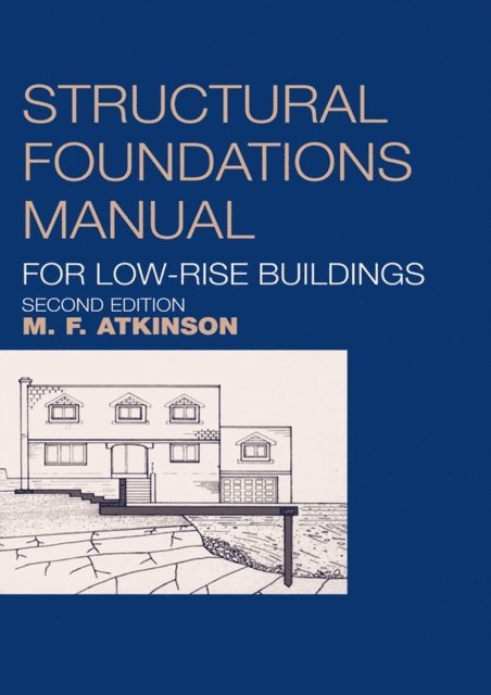Michael Atkinson - Structural Foundations Manual for Low-Rise Buildings, E-bok