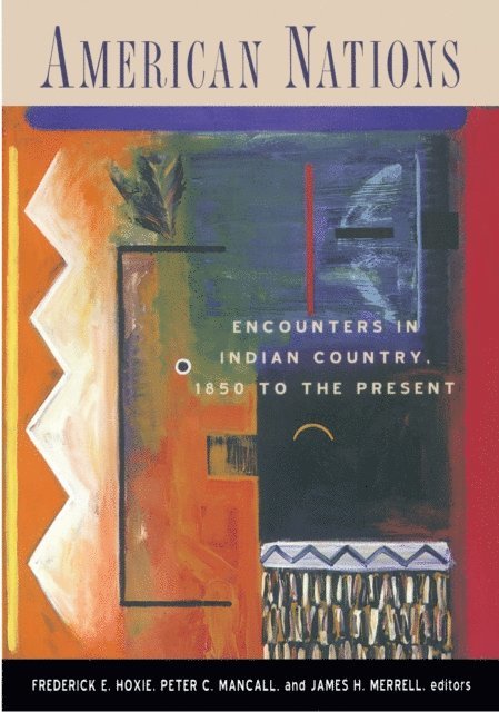 James Merrell, Peter Mancall, Frederick Hoxie - American Nations, E-bok