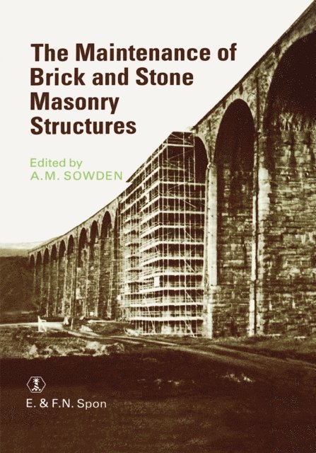 A.M. Sowden - Maintenance of Brick and Stone Masonry Structures, E-bok