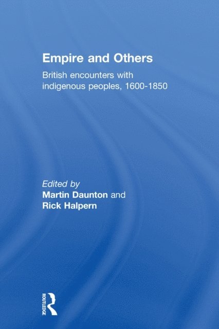 Rick Halpern, Professor M Daunton - Empire And Others, E-bok