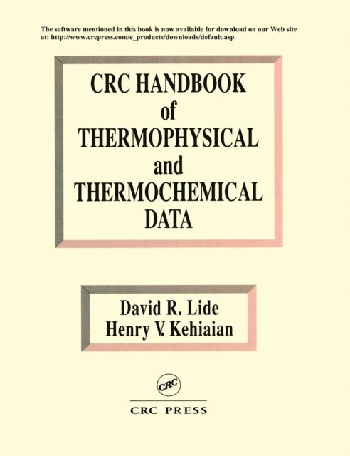 Henry V. Kehiaian, David R. Lide - CRC Handbook of Thermophysical and Thermochemical Data, E-bok