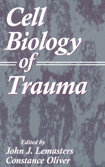 Constance Oliver, John J. Lemasters - Cell Biology of Trauma, E-bok