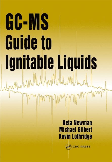Kevin Lothridge, Michael W. Gilbert, Reta Newman - GC-MS Guide to Ignitable Liquids, E-bok. Tillgänglighet: Lägg i varukorg