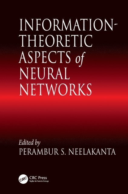 P. S. Neelakanta - Information-Theoretic Aspects of Neural Networks, E-bok