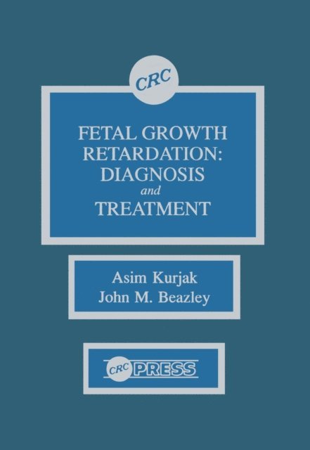 J.M. Beazley, Asim Kurjak - Fetal Growth Retardation, E-bok