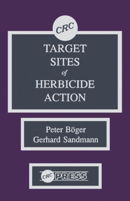 Gerhard Sandmann, Peter Boger - Target Sites of Herbicide Action, E-bok
