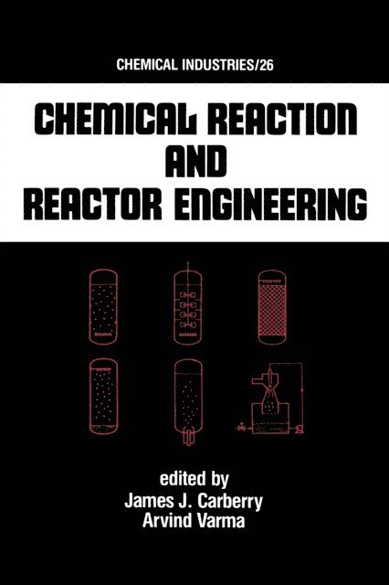 James John Carberry - Chemical Reaction and Reactor Engineering, E-bok