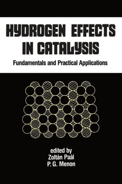 P.G. Menon, Zoltan Paal - Hydrogen Effects in Catalysis, E-bok