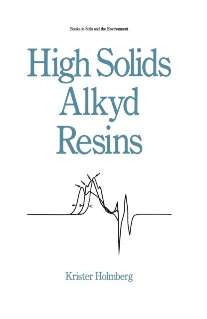 K. Holmberg - High Solids Alkyd Resins, E-bok