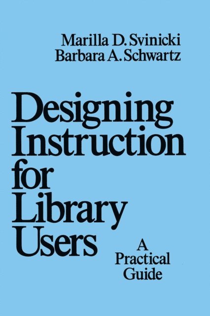Marilla Svinicki - Designing Instruction for Library Users, E-bok