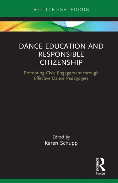 Karen Schupp - Dance Education and Responsible Citizenship, E-bok