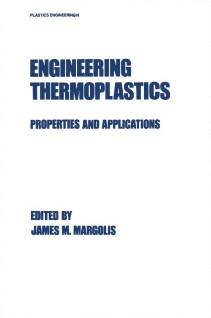 James M. Margolis - Engineering Thermoplastics, E-bok