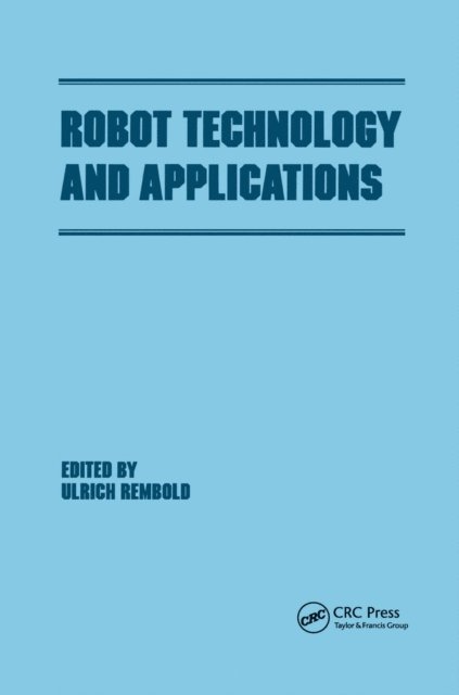 Ulrich Rembold - Robot Technology and Applications, E-bok