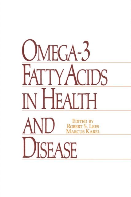 Robert S. Lees - Omega-3 Fatty Acids in Health and Disease, E-bok