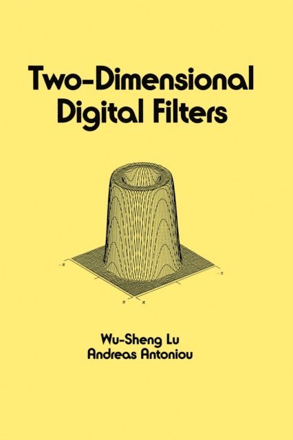 Wu-Sheng Lu - Two-Dimensional Digital Filters, E-bok
