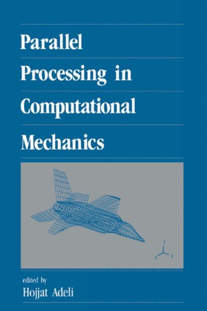 Hojjat Adeli - Parallel Processing in Computational Mechanics, E-bok