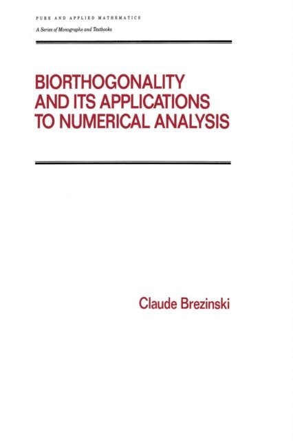 Claude Brezinski - Biorthogonality and its Applications to Numerical Analysis, E-bok
