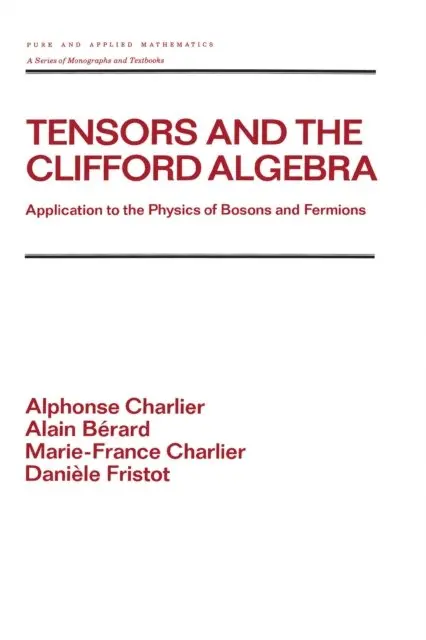 Daniele Fristot, Marie-France Charlier, Alain Berard, Alphonse Charlier - Tensors and the Clifford Algebra, E-bok. Tillgänglighet: Lägg i varukorg