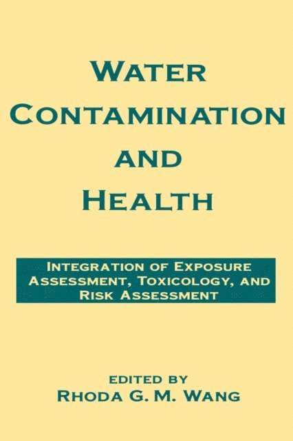 Rhoda G.M. Wang - Water Contamination and Health, E-bok