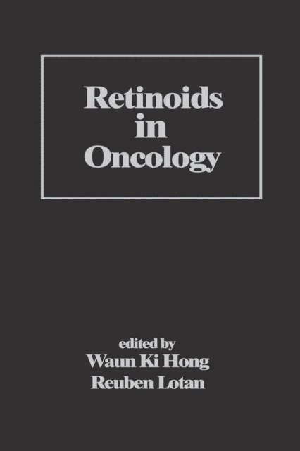 Reuben Lotan, Waun Ki Hong - Retinoids in Oncology, E-bok