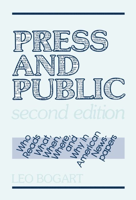 Leo Bogart - Press and Public, E-bok