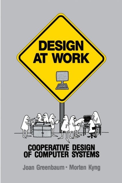 Morten Kyng, Joan Greenbaum - Design at Work, E-bok