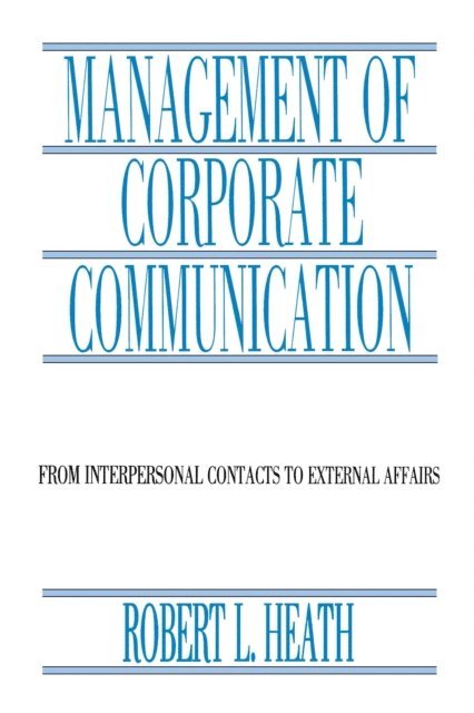 Robert L. Heath - Management of Corporate Communication, E-bok