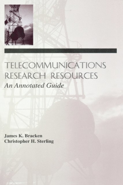 Christopher H. Sterling, James K. Bracken - Telecommunications Research Resources, E-bok