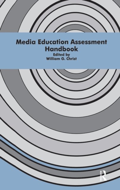 William G. Christ - Media Education Assessment Handbook, E-bok