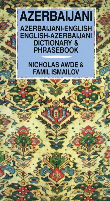 Famil Ismailov, Nicholas Awde - Azerbaijani Dictionary and Phrasebook, E-bok