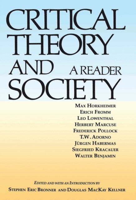 Douglas MacKay Kellner, Stephen Eric Bronner - Critical Theory and Society, E-bok