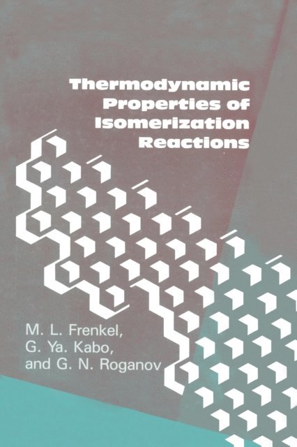 M. L. Frenkel - Thermodynamic Properties Of Isomerization Reactions, E-bok