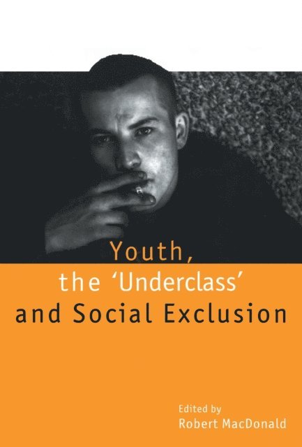 Robert Macdonald, Robert MacDonald - Youth, The `Underclass' and Social Exclusion, E-bok